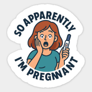 So Apparently I'm Pregnant Funny Pregnant Announcement Magnet