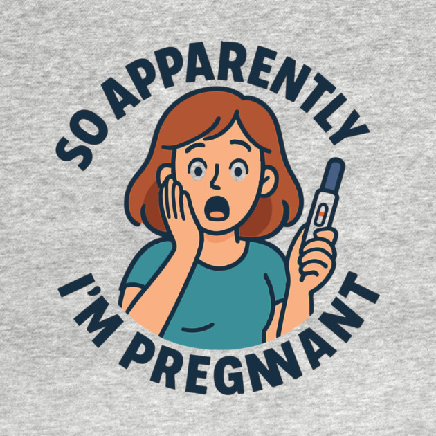 So Apparently I'm Pregnant Funny Pregnant Announcement by Customer's Store 1