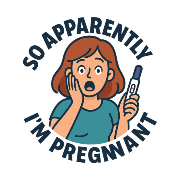 So Apparently I'm Pregnant Funny Pregnant Announcement by Customer's Store 1