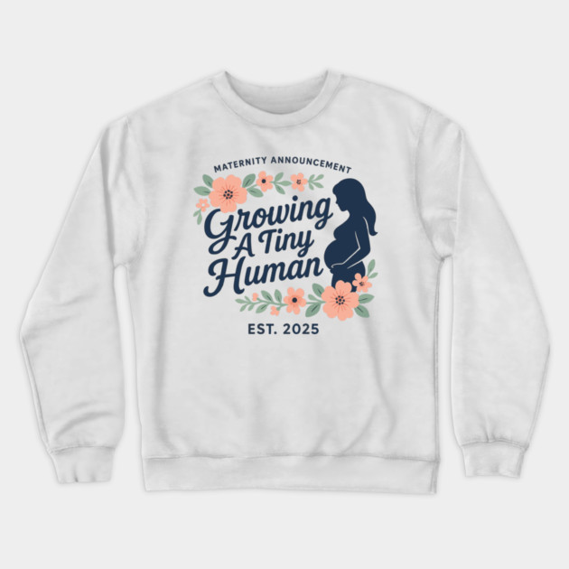 Women Pregnancy Announcement Maternity Growing A Tiny Human Floral Graphic Gender Reveal Ideas Crewneck Sweatshirt by Customer's Store 1