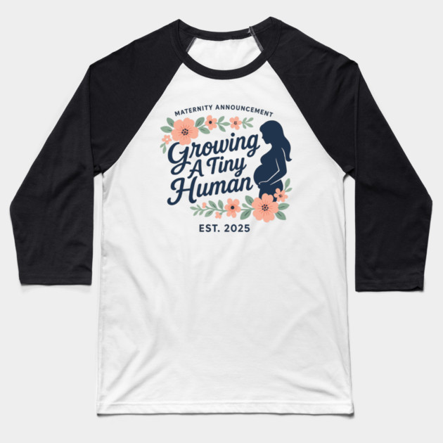 Women Pregnancy Announcement Maternity Growing A Tiny Human Floral Graphic Gender Reveal Ideas Baseball T-Shirt by Customer's Store 1
