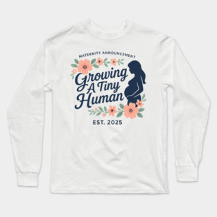 Women Pregnancy Announcement Maternity Growing A Tiny Human Floral Graphic Gender Reveal Ideas Long Sleeve T-Shirt