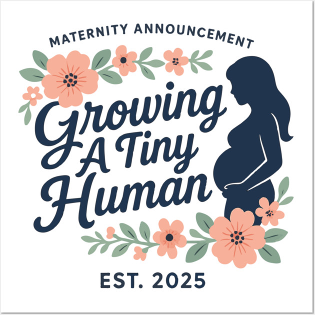 Women Pregnancy Announcement Maternity Growing A Tiny Human Floral Graphic Gender Reveal Ideas Wall Art by Customer's Store 1