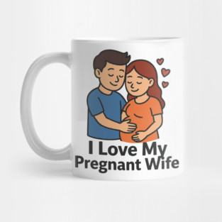 I love my pregnant wife funny pregnancy announcemment Mug