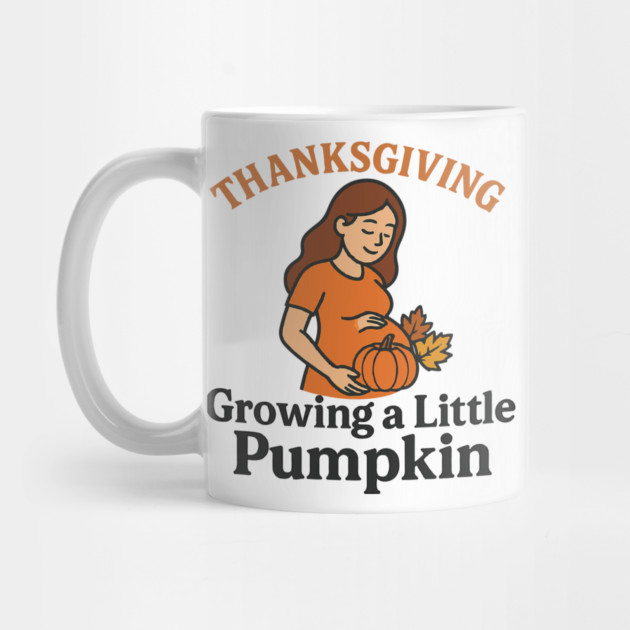Women's Maternity Thanksgiving Growing a Little Pumpkin Fall Pumpkins Graphic Pregnancy Announcement by Customer's Store 1