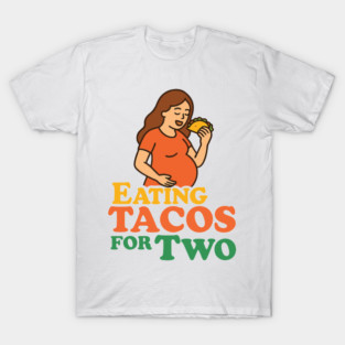 Eating Tacos for Two Maternity Cute Mama Graphic Funny Mom Pregnancy Announcement T-Shirt