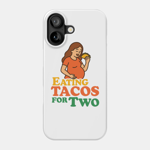 Eating Tacos for Two Maternity Cute Mama Graphic Funny Mom Pregnancy Announcement Phone Case by Customer's Store 1
