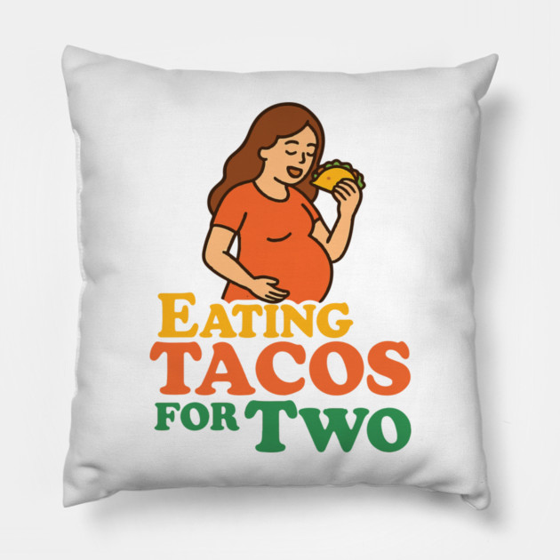 Eating Tacos for Two Maternity Cute Mama Graphic Funny Mom Pregnancy Announcement Pillow by Customer's Store 1