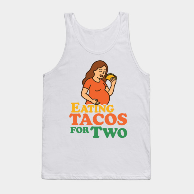 Eating Tacos for Two Maternity Cute Mama Graphic Funny Mom Pregnancy Announcement Tank Top by Customer's Store 1
