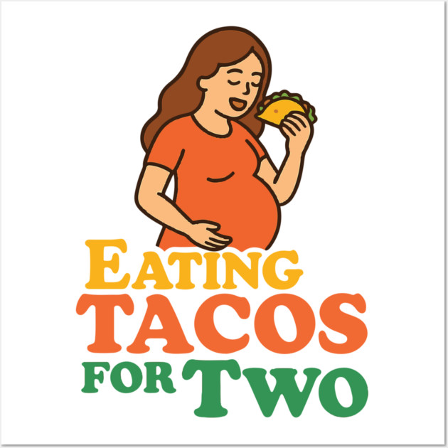 Eating Tacos for Two Maternity Cute Mama Graphic Funny Mom Pregnancy Announcement Wall Art by Customer's Store 1
