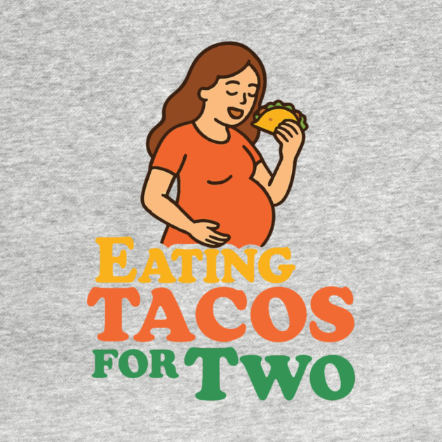 Eating Tacos for Two Maternity Cute Mama Graphic Funny Mom Pregnancy Announcement by Customer's Store 1