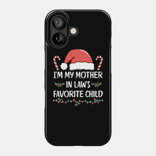 Favorite Child of My Mother in Law – Funny Christmas Family Humor Phone Case