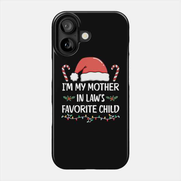 Favorite Child of My Mother in Law – Funny Christmas Family Humor Phone Case by Creatifly Graphic Tees