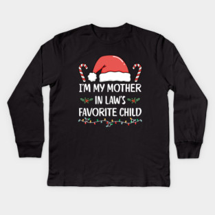 Favorite Child of My Mother in Law – Funny Christmas Family Humor Kids Long Sleeve T-Shirt