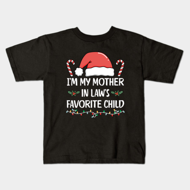 Favorite Child of My Mother in Law – Funny Christmas Family Humor Kids T-Shirt by Creatifly Graphic Tees