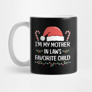 Favorite Child of My Mother in Law – Funny Christmas Family Humor Mug