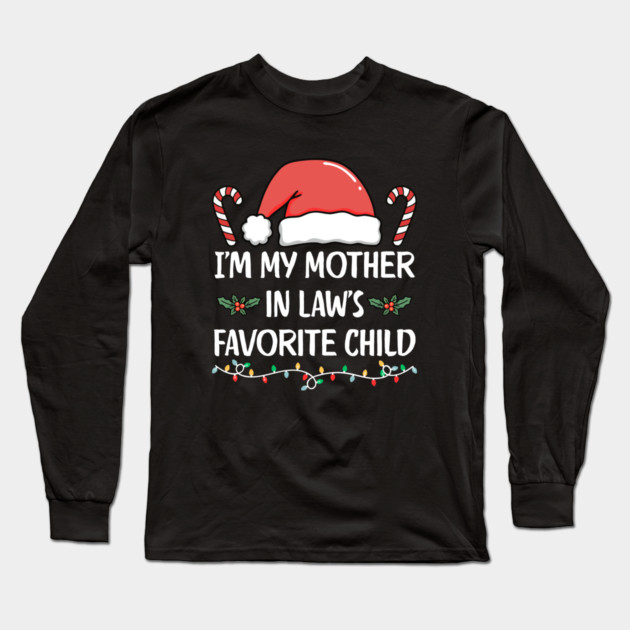 Favorite Child of My Mother in Law – Funny Christmas Family Humor Long Sleeve T-Shirt by Creatifly Graphic Tees