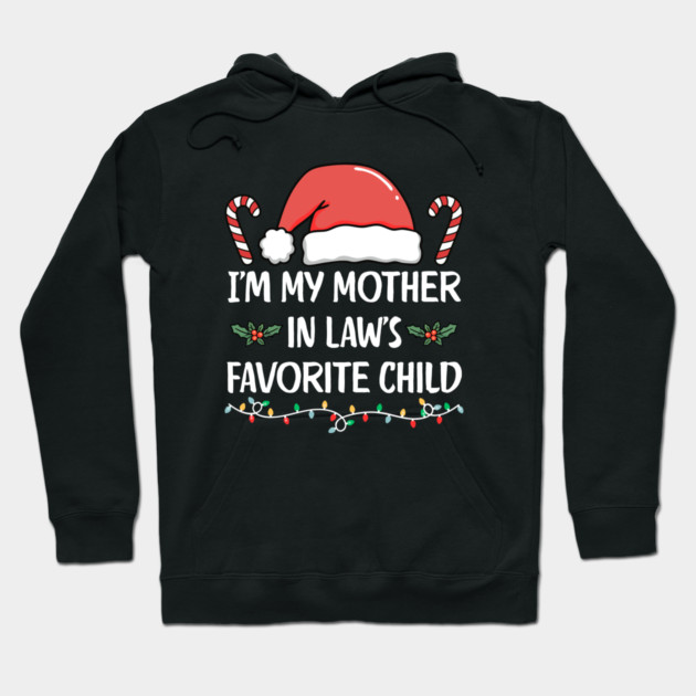 Favorite Child of My Mother in Law – Funny Christmas Family Humor Hoodie by Creatifly Graphic Tees