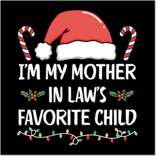 Favorite Child of My Mother in Law – Funny Christmas Family Humor Posters and Art