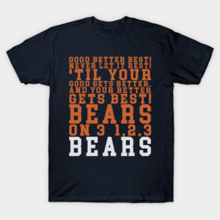 Chicago Bears Shirts Motivational Bears Good Better Best Chicago Bears Football M10113 T-Shirt