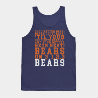Chicago Bears Shirts Motivational Bears Good Better Best Chicago Bears Football M10113 Tank Top