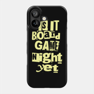 Is it Board Game Night Yet Distressed Ransom Note Design Phone Case