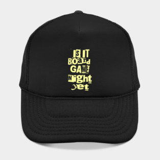Is it Board Game Night Yet Distressed Ransom Note Design Hat