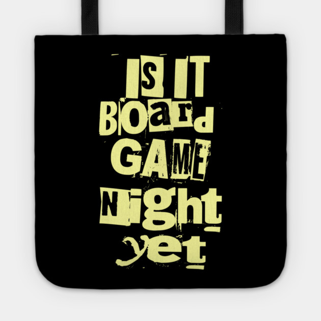 Is it Board Game Night Yet Distressed Ransom Note Design Tote by Joaddo