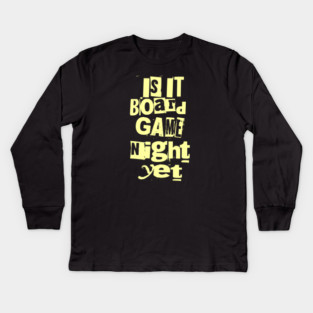Is it Board Game Night Yet Distressed Ransom Note Design Kids Long Sleeve T-Shirt