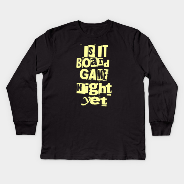 Is it Board Game Night Yet Distressed Ransom Note Design Kids Long Sleeve T-Shirt by Joaddo