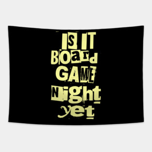 Is it Board Game Night Yet Distressed Ransom Note Design Tapestry