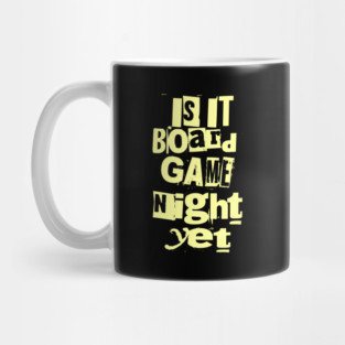Is it Board Game Night Yet Distressed Ransom Note Design Mug
