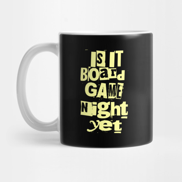 Is it Board Game Night Yet Distressed Ransom Note Design by Joaddo