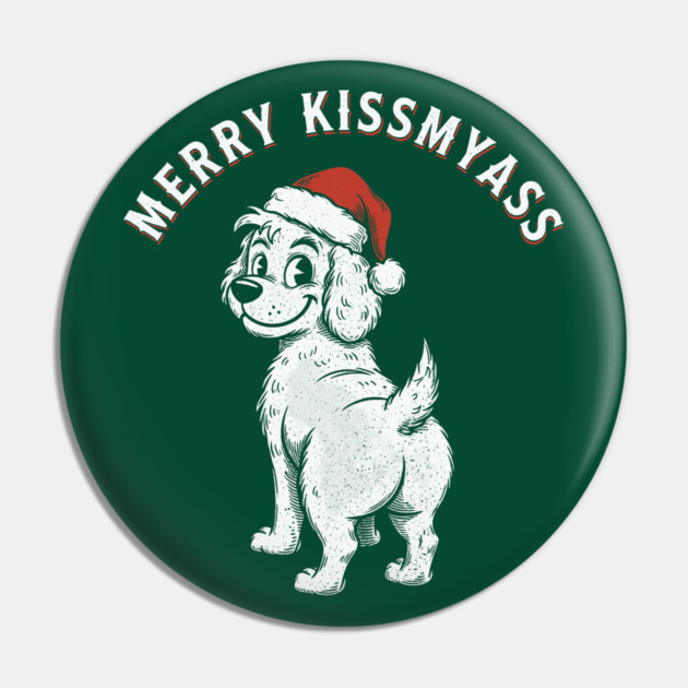 Merry Kissmyass Pin by CreativeSage