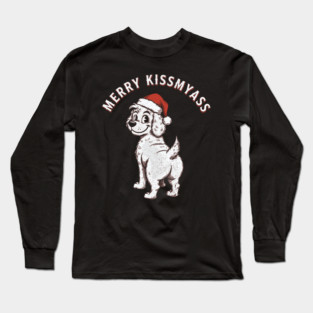 Merry Kissmyass Long Sleeve T-Shirt
