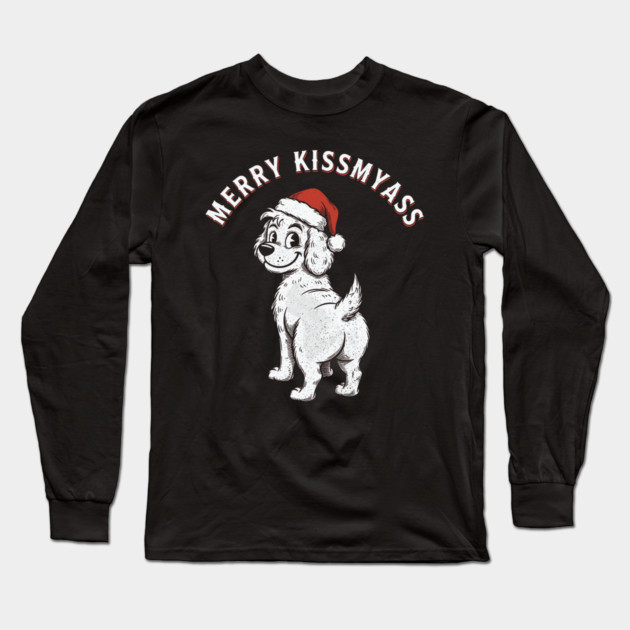 Merry Kissmyass Long Sleeve T-Shirt by CreativeSage