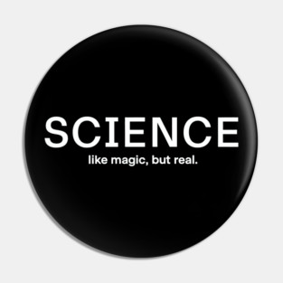 Science Like Magic But Real Pin