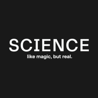 Science Like Magic But Real T-Shirt