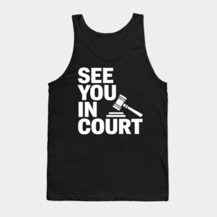 SEE YOU IN COURT Tank Top