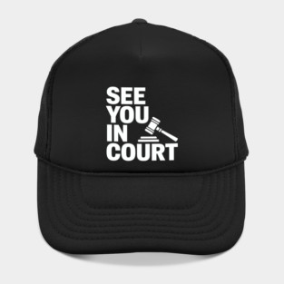 SEE YOU IN COURT Hat