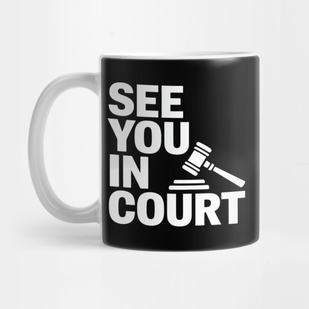 SEE YOU IN COURT by CreativeSage
