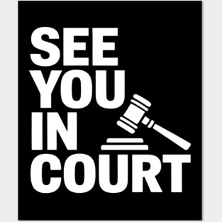 SEE YOU IN COURT Posters and Art