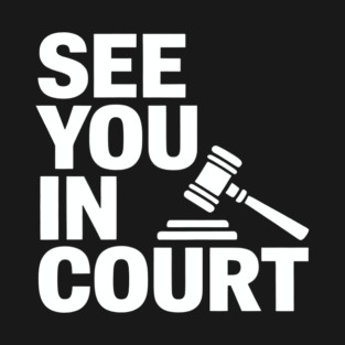 SEE YOU IN COURT T-Shirt