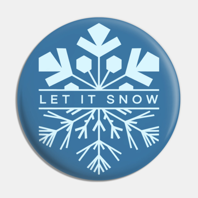 Let It Snow Pin by CreativeSage