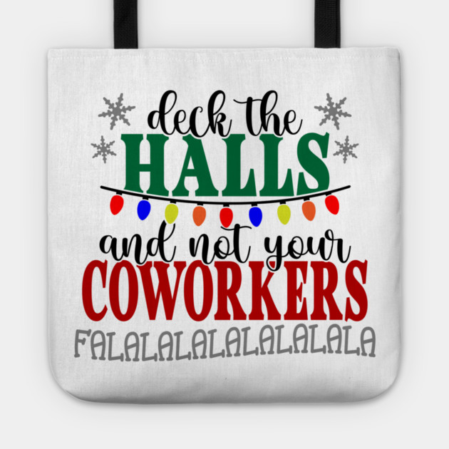 Don't Deck Your Coworkers Tote by Litehouse Tees
