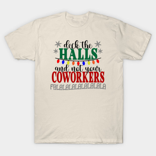 Don't Deck Your Coworkers T-Shirt by Litehouse Tees