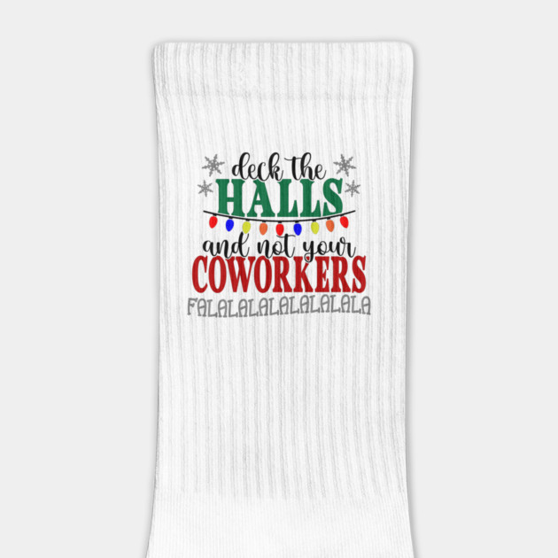 Don't Deck Your Coworkers by Litehouse Tees