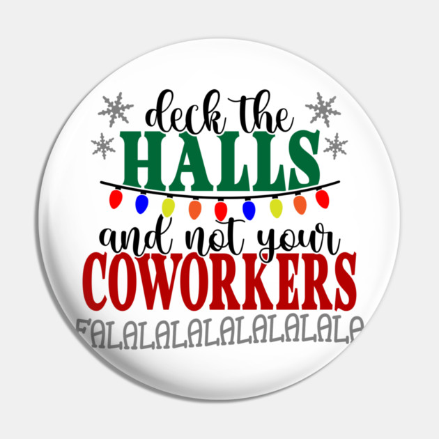Don't Deck Your Coworkers Pin by Litehouse Tees