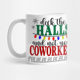 Don't Deck Your Coworkers Mug