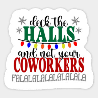 Don't Deck Your Coworkers Sticker